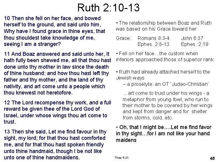 Ruth 2: 10 -13 10 Then she fell on her face, and bowed herself