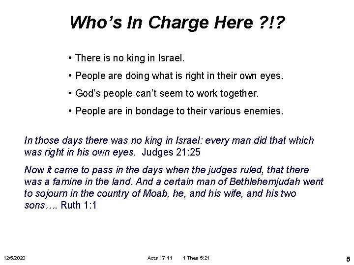 Who’s In Charge Here ? !? • There is no king in Israel. •