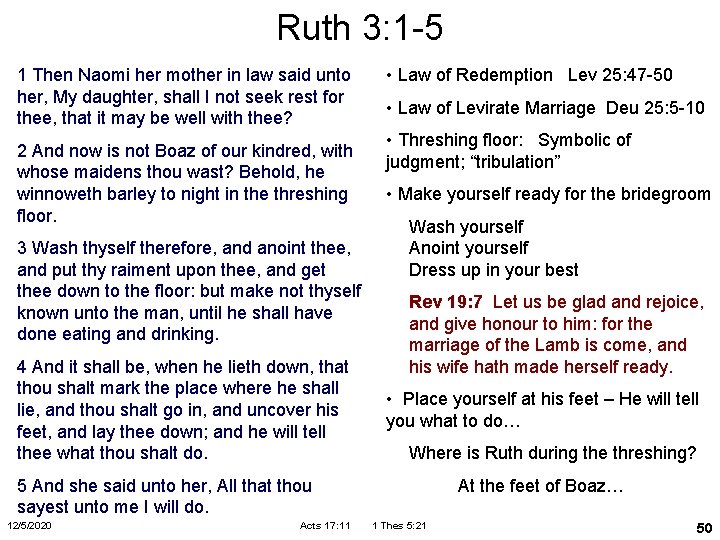Ruth 3: 1 -5 1 Then Naomi her mother in law said unto her,