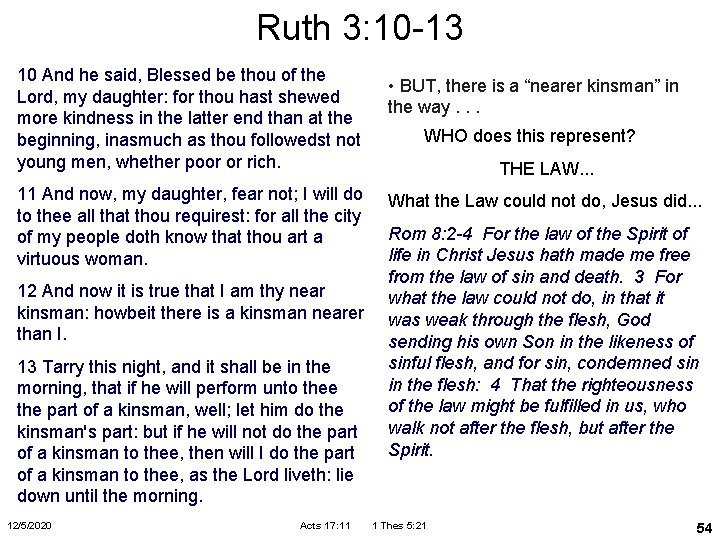 Ruth 3: 10 -13 10 And he said, Blessed be thou of the Lord,