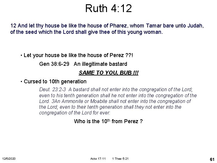 Ruth 4: 12 12 And let thy house be like the house of Pharez,