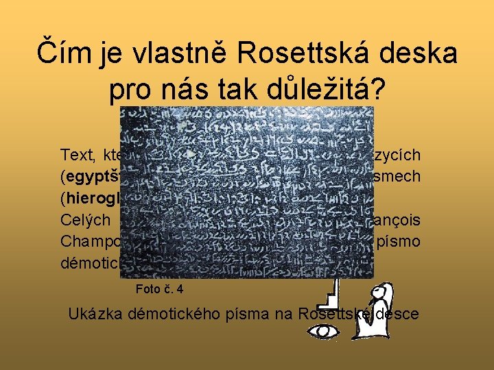 Čím je vlastně Rosettská deska pro nás tak důležitá? Text, který je na ní