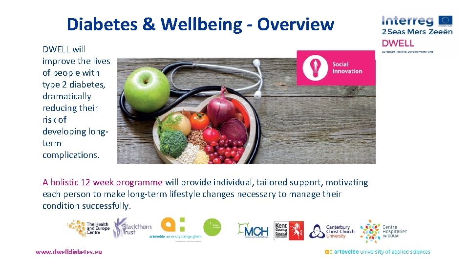 Diabetes & Wellbeing - Overview DWELL will improve the lives of people with type