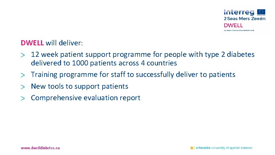 DWELL will deliver: > 12 week patient support programme for people with type 2
