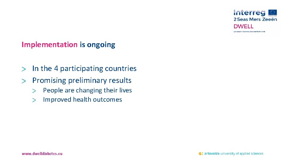 Implementation is ongoing > In the 4 participating countries > Promising preliminary results >