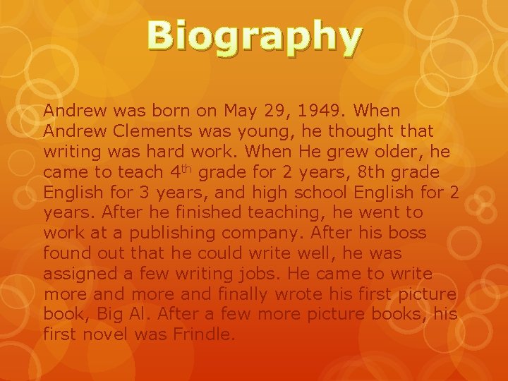 Biography Andrew was born on May 29, 1949. When Andrew Clements was young, he