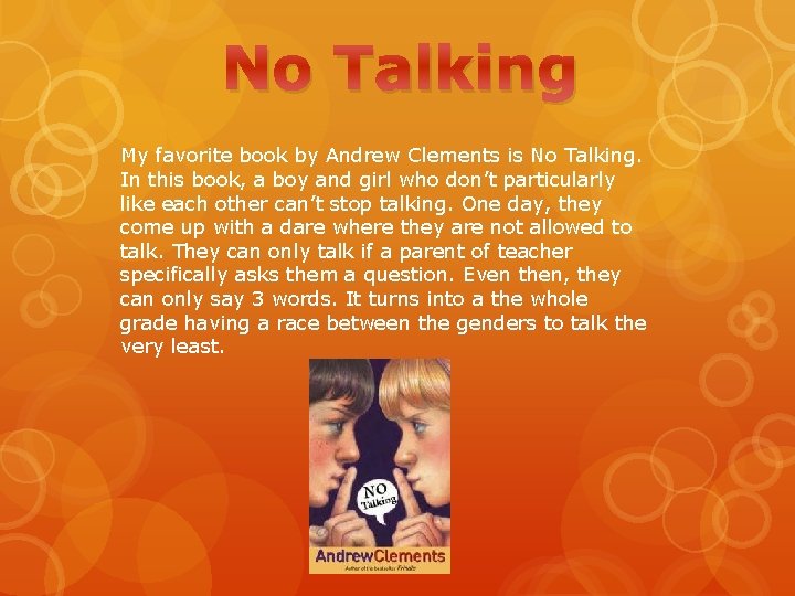 No Talking My favorite book by Andrew Clements is No Talking. In this book,