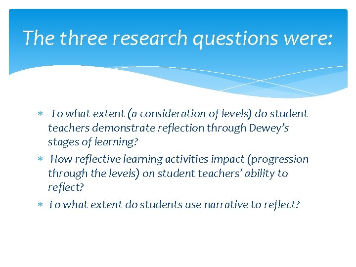 The three research questions were: To what extent (a consideration of levels) do student