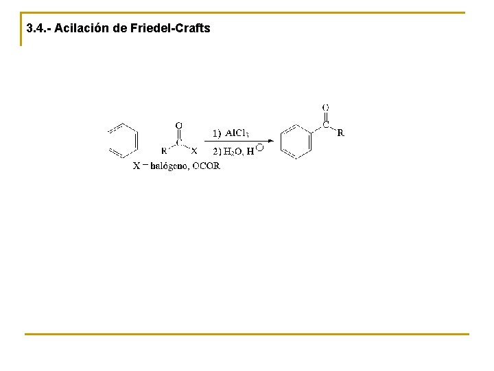 3. 4. - Acilación de Friedel-Crafts 