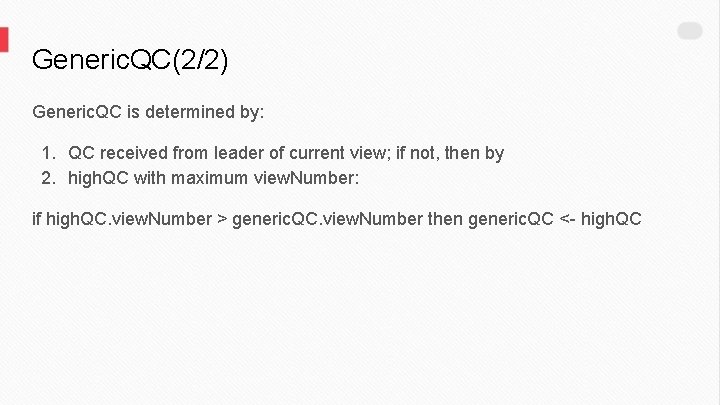 Generic. QC(2/2) Generic. QC is determined by: 1. QC received from leader of current