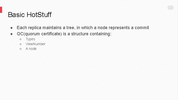 Basic Hot. Stuff ● Each replica maintains a tree, in which a node represents