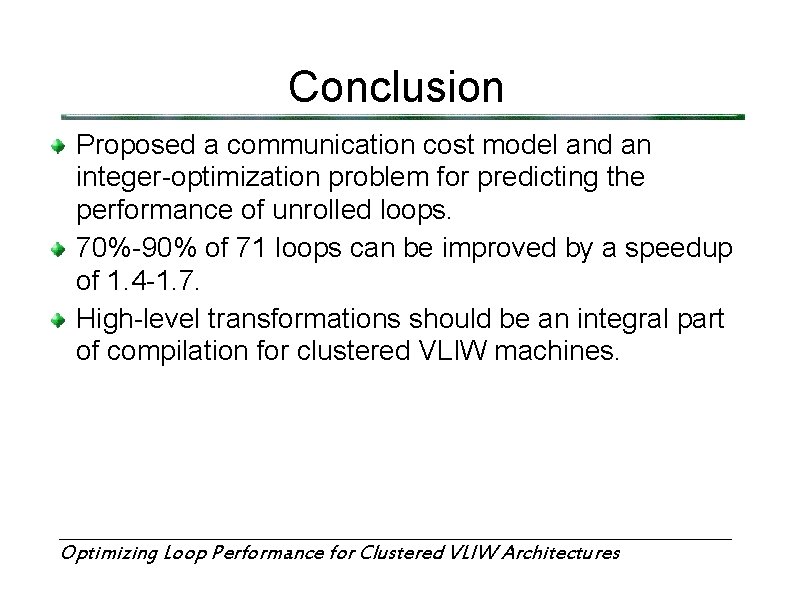 Conclusion Proposed a communication cost model and an integer-optimization problem for predicting the performance