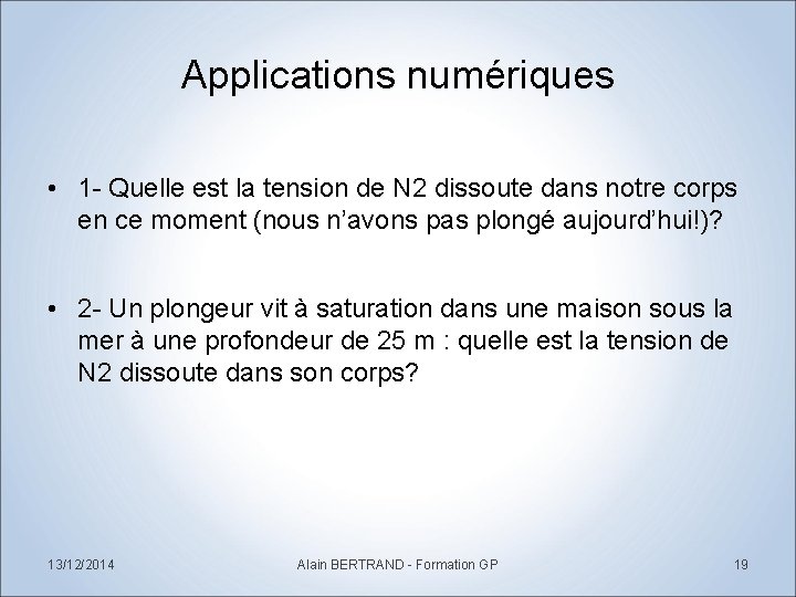 Applications numériques • 1 - Quelle est la tension de N 2 dissoute dans