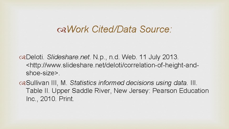  Work Cited/Data Source: Deloti. Slideshare. net. N. p. , n. d. Web. 11