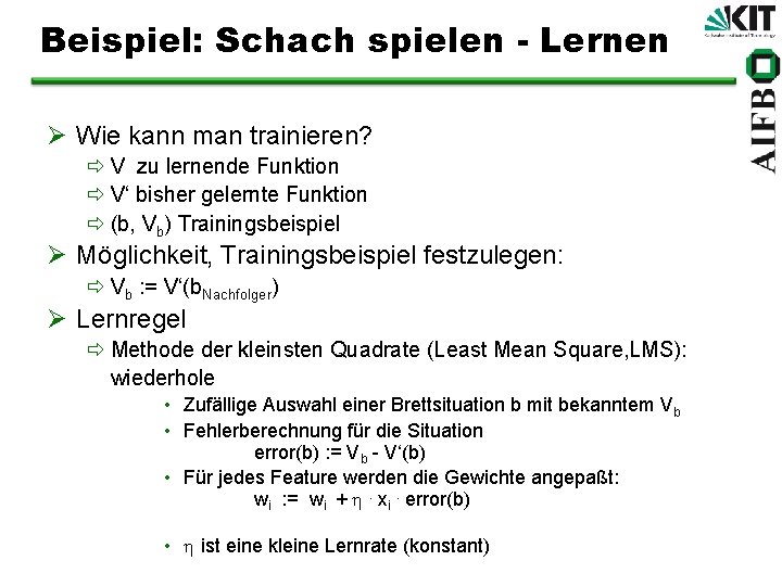 Beispiel: Schach spielen - Lernen Ø Wie kann man trainieren? ð V zu lernende