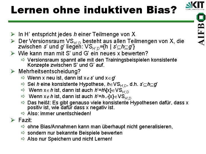 Lernen ohne induktiven Bias? Ø In H’ entspricht jedes h einer Teilmenge von X