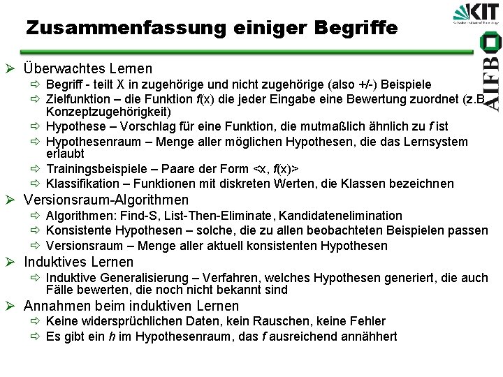 Zusammenfassung einiger Begriffe Ø Überwachtes Lernen ð Begriff - teilt X in zugehörige und
