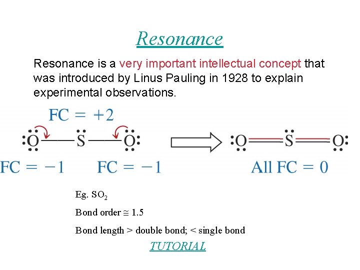 Resonance is a very important intellectual concept that was introduced by Linus Pauling in