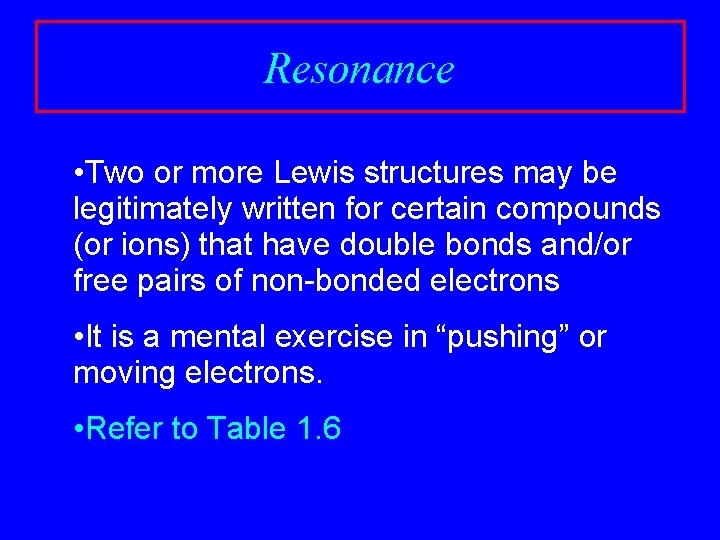 Resonance • Two or more Lewis structures may be legitimately written for certain compounds