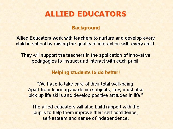 ALLIED EDUCATORS Background Allied Educators work with teachers to nurture and develop every child