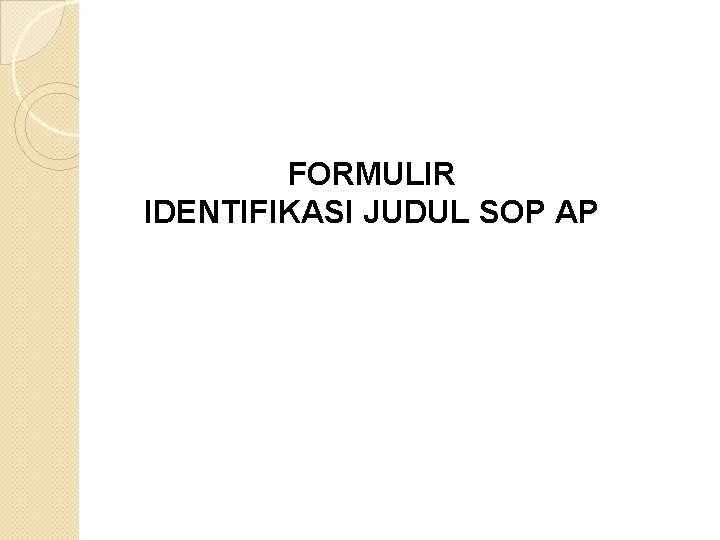 FORMULIR IDENTIFIKASI JUDUL SOP AP 