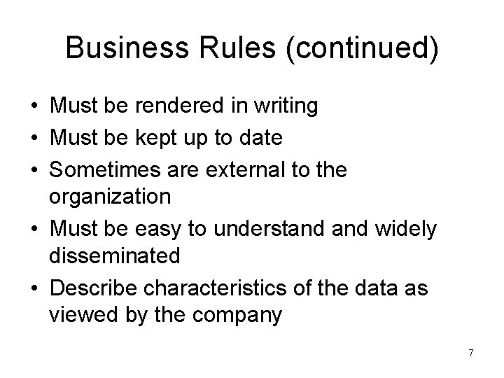 Business Rules (continued) • Must be rendered in writing • Must be kept up