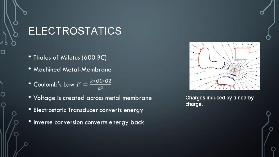 ELECTROSTATICS • Charges induced by a nearby charge. ELECTROSTATICS • Charges induced by a nearby charge.