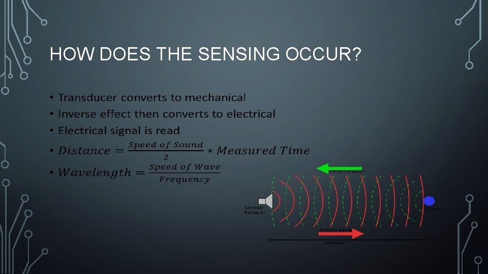 HOW DOES THE SENSING OCCUR? • HOW DOES THE SENSING OCCUR? •