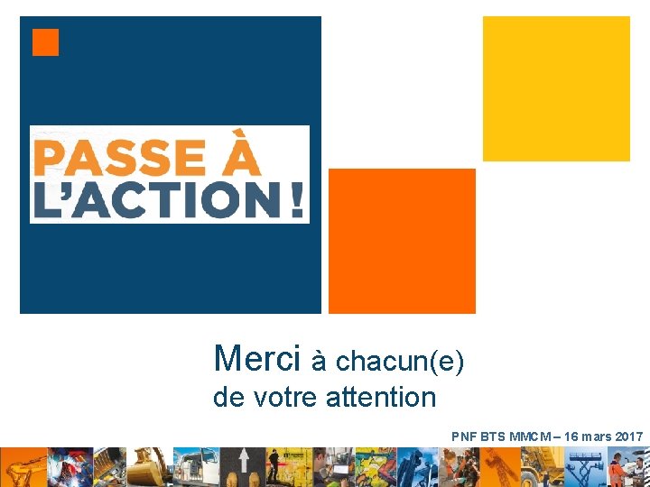 Merci à chacun(e) de votre attention PNF BTS MMCM – 16 mars 2017 