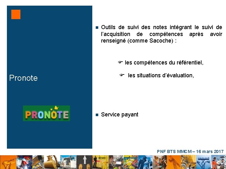n Outils de suivi des notes intégrant le suivi de l’acquisition de compétences après