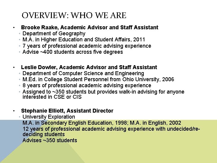 OVERVIEW: WHO WE ARE • Brooke Raake, Academic Advisor and Staff Assistant • Department