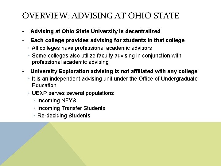 OVERVIEW: ADVISING AT OHIO STATE • Advising at Ohio State University is decentralized •
