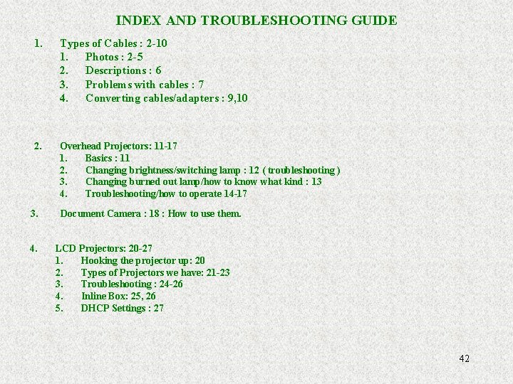 INDEX AND TROUBLESHOOTING GUIDE 1. Types of Cables : 2 -10 1. Photos :