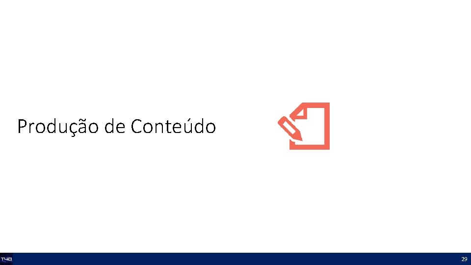 Produção de Conteúdo 29 