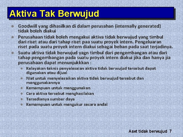 Aktiva Tak Berwujud l l l Goodwill yang dihasilkan di dalam perusahan (internally generated)