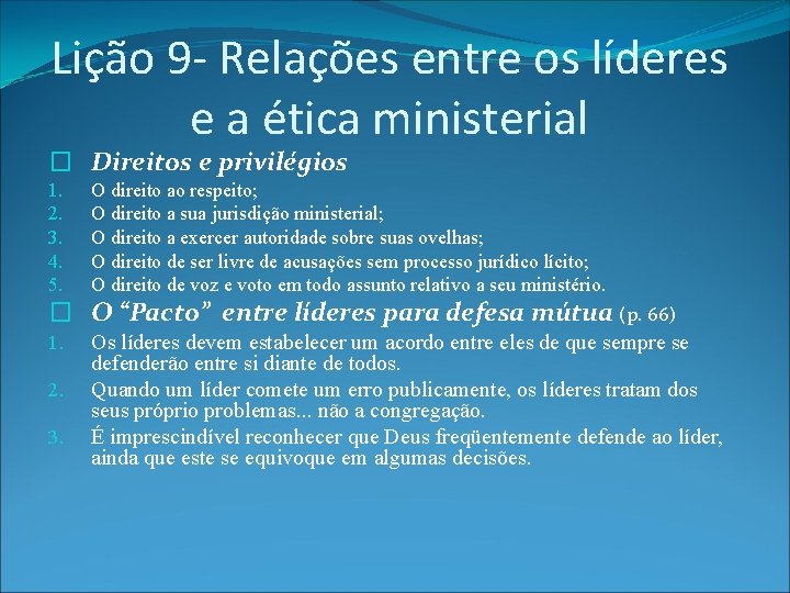 Lição 9 - Relações entre os líderes e a ética ministerial � Direitos e