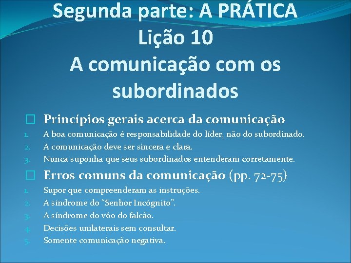 Segunda parte: A PRÁTICA Lição 10 A comunicação com os subordinados � Princípios gerais