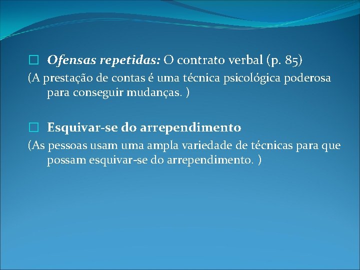 � Ofensas repetidas: O contrato verbal (p. 85) (A prestação de contas é uma