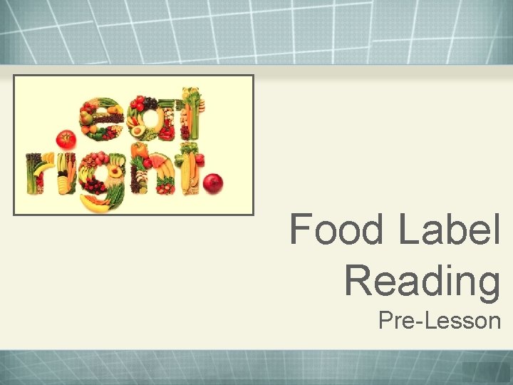 Food Label Reading Pre-Lesson 