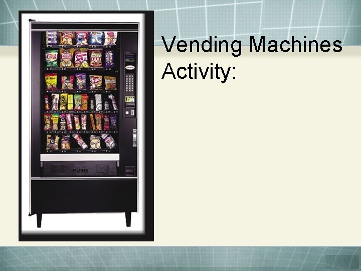 Vending Machines Activity: 