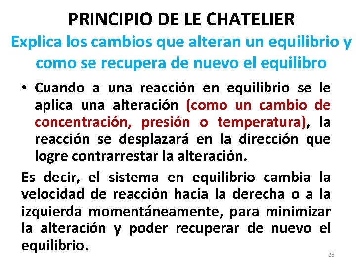 PRINCIPIO DE LE CHATELIER Explica los cambios que alteran un equilibrio y como se