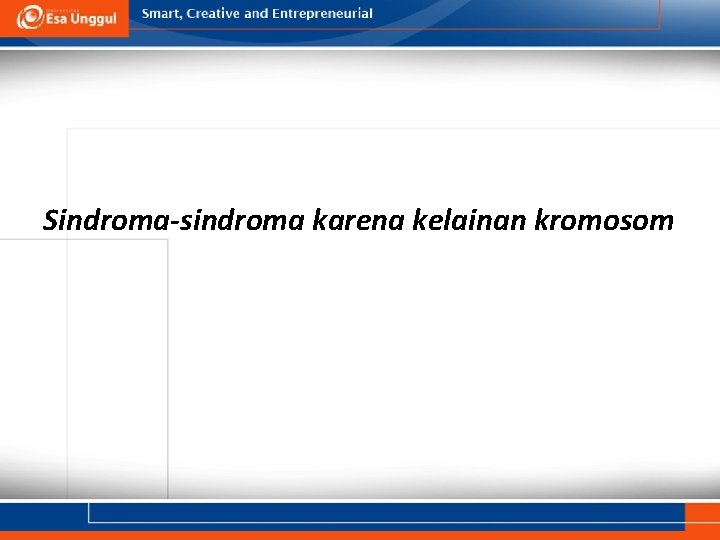 Sindroma-sindroma karena kelainan kromosom 