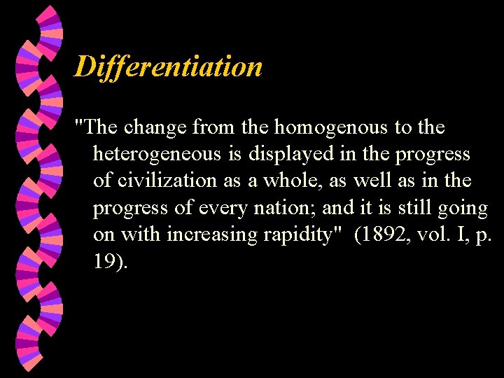 Differentiation "The change from the homogenous to the heterogeneous is displayed in the progress