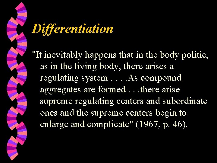 Differentiation "It inevitably happens that in the body politic, as in the living body,