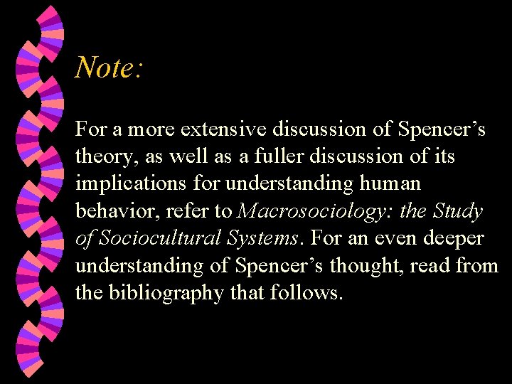 Note: For a more extensive discussion of Spencer’s theory, as well as a fuller