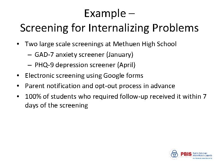 Example – Screening for Internalizing Problems • Two large scale screenings at Methuen High