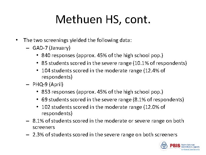 Methuen HS, cont. • The two screenings yielded the following data: – GAD-7 (January)