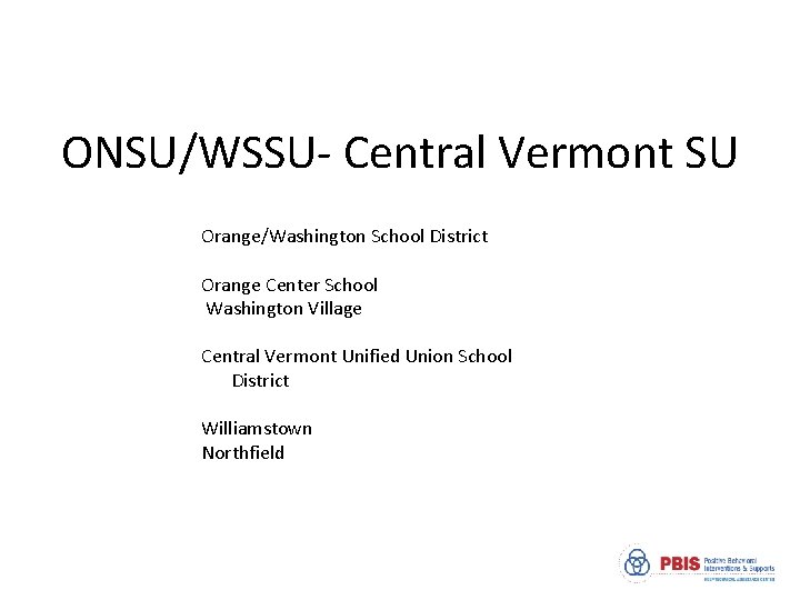 ONSU/WSSU- Central Vermont SU Orange/Washington School District Orange Center School Washington Village Central Vermont