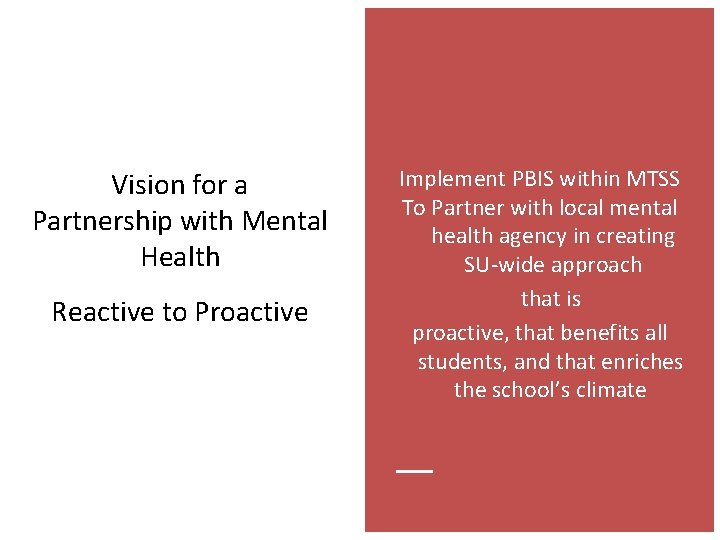 Vision for a Partnership with Mental Health Reactive to Proactive Implement PBIS within MTSS