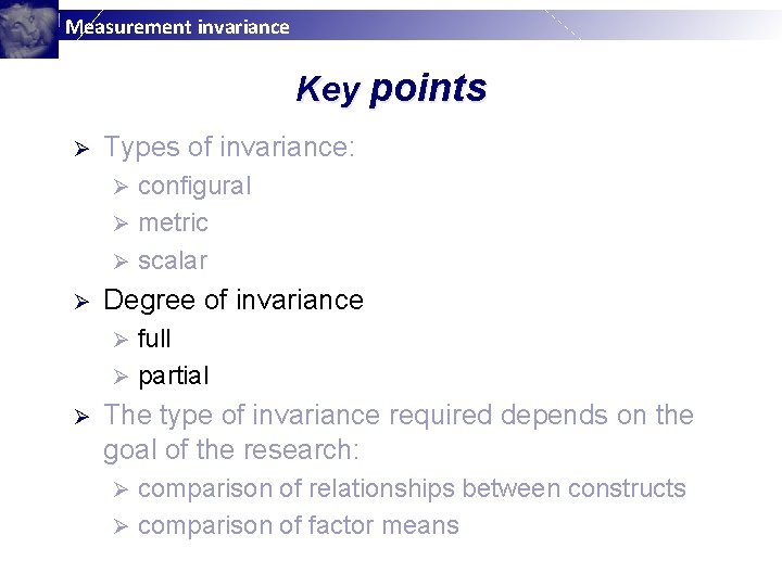 Measurement invariance Key points Ø Types of invariance: configural Ø metric Ø scalar Ø